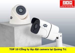 cong-ty-lap-dat-camera-uy-tin-tai-quang-tri